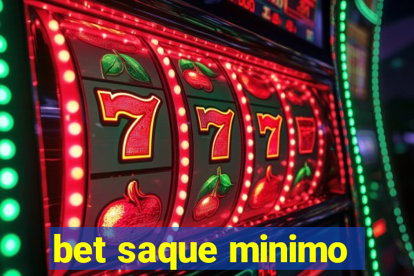 bet saque minimo