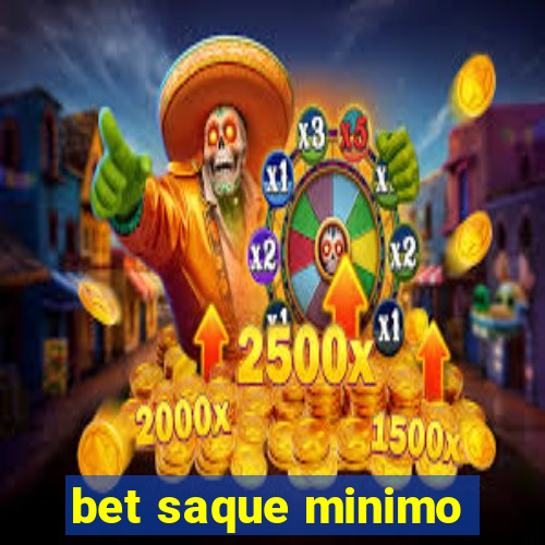 bet saque minimo