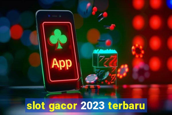 slot gacor 2023 terbaru