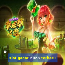 slot gacor 2023 terbaru