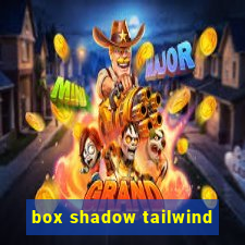 box shadow tailwind