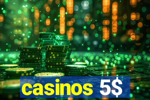 casinos 5$