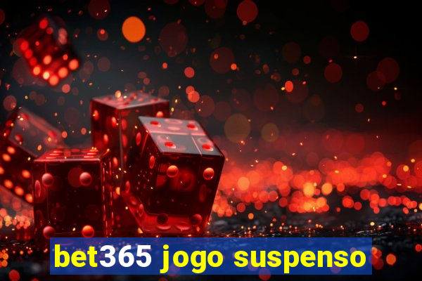 bet365 jogo suspenso