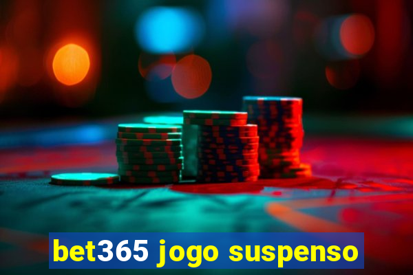 bet365 jogo suspenso