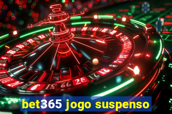 bet365 jogo suspenso