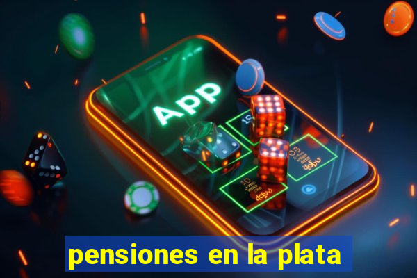 pensiones en la plata