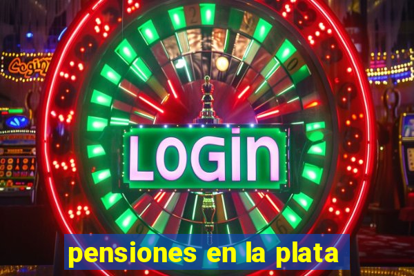 pensiones en la plata