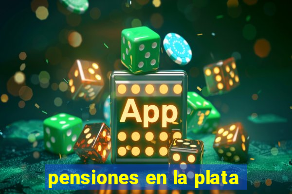 pensiones en la plata