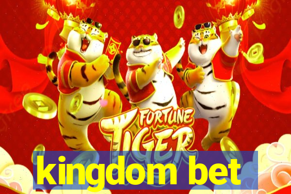 kingdom bet