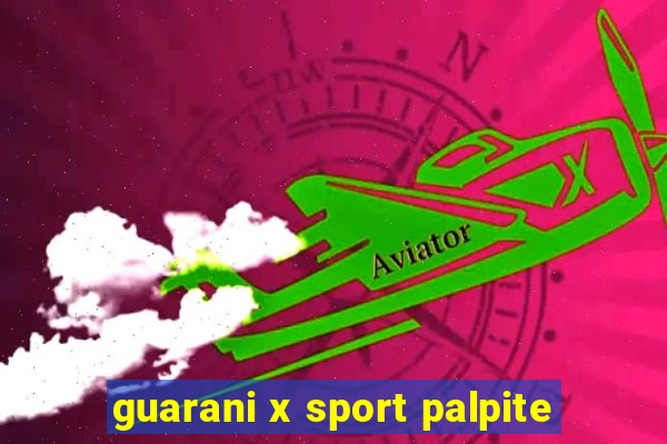 guarani x sport palpite