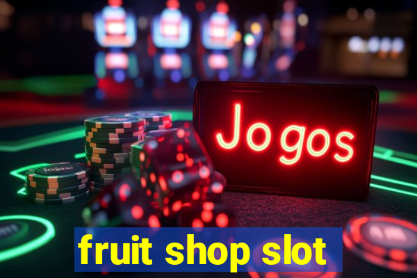 fruit shop slot