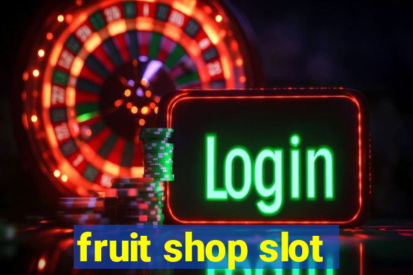 fruit shop slot