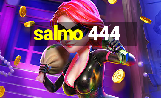 salmo 444