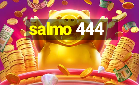 salmo 444