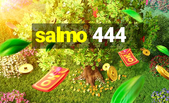 salmo 444