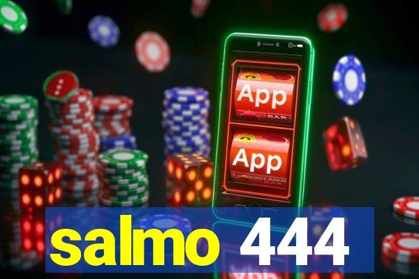 salmo 444