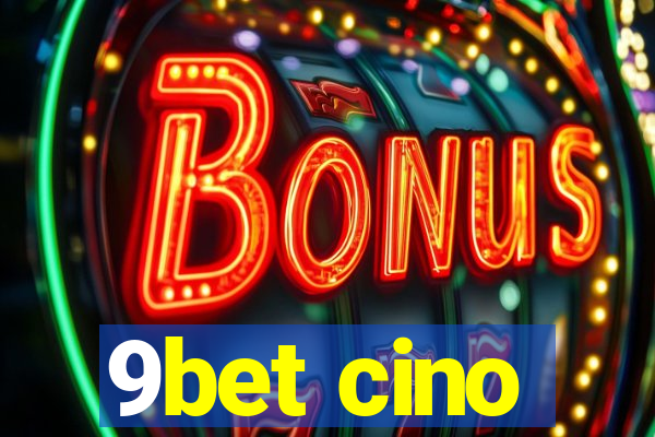 9bet cino