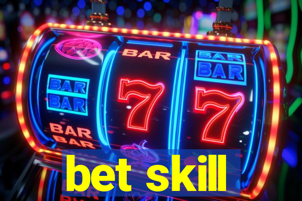 bet skill