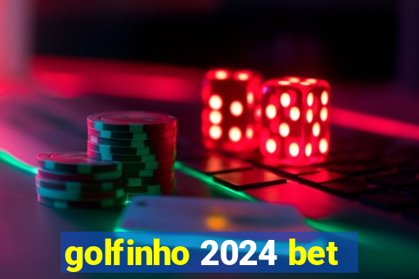 golfinho 2024 bet