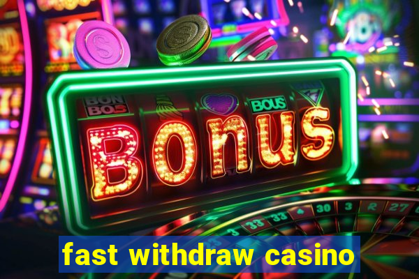 fast withdraw casino