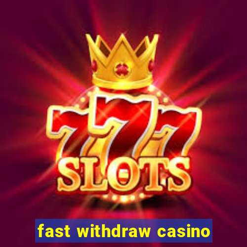 fast withdraw casino