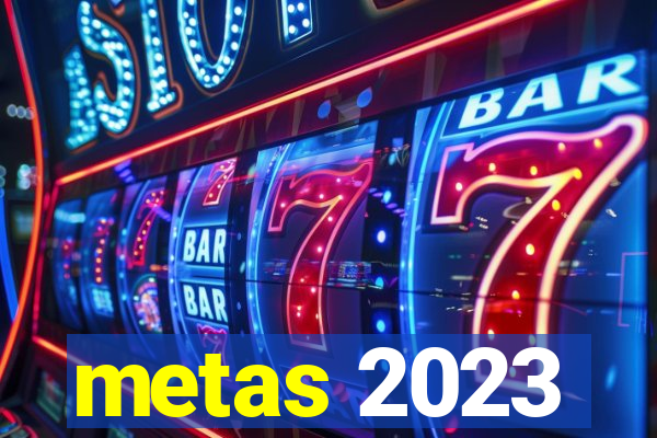 metas 2023