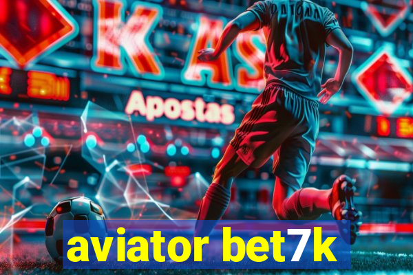 aviator bet7k