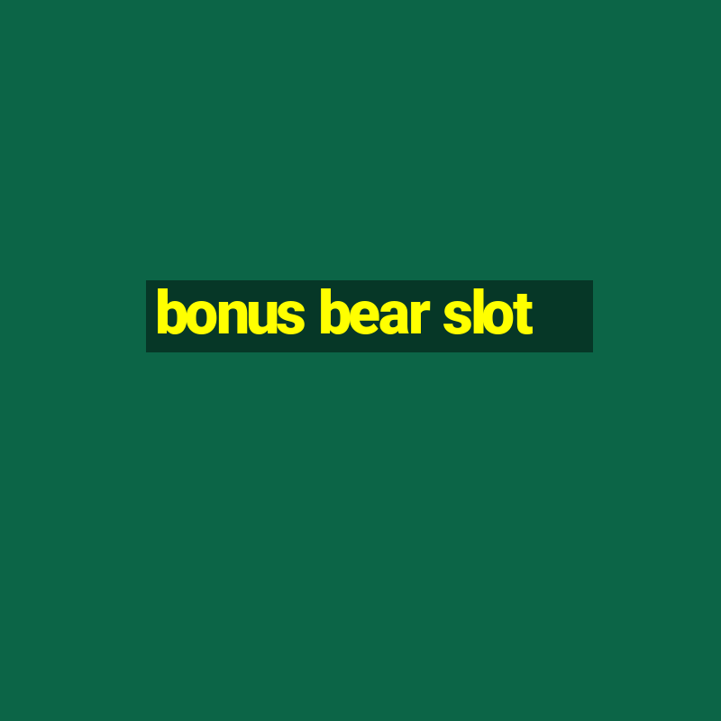 bonus bear slot