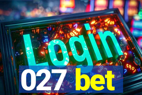 027 bet