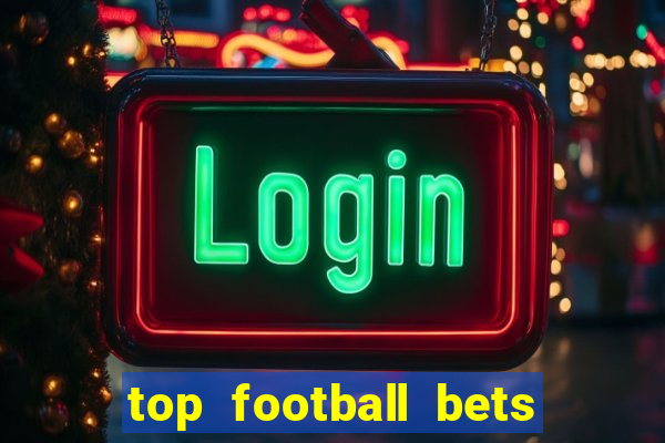 top football bets for today