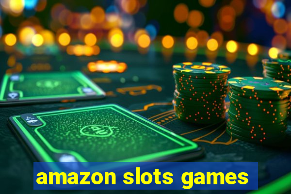 amazon slots games