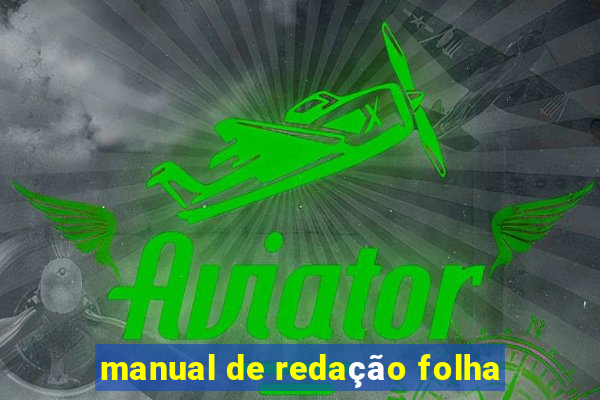 manual de redação folha