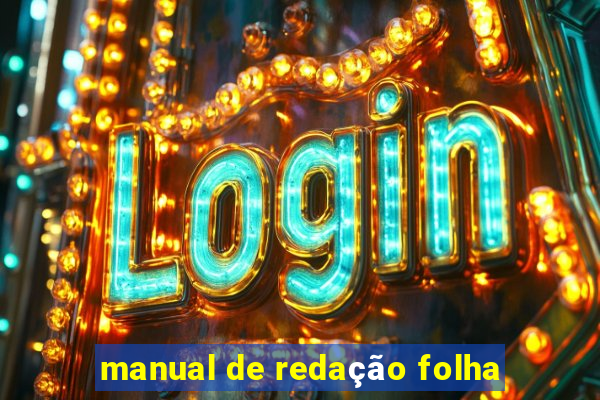 manual de redação folha