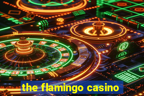 the flamingo casino