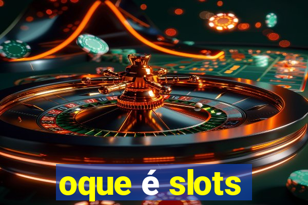 oque é slots