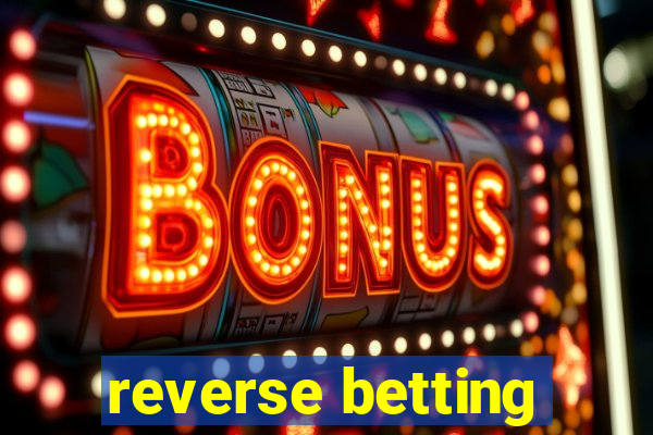 reverse betting