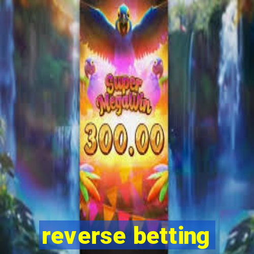 reverse betting