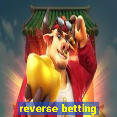 reverse betting