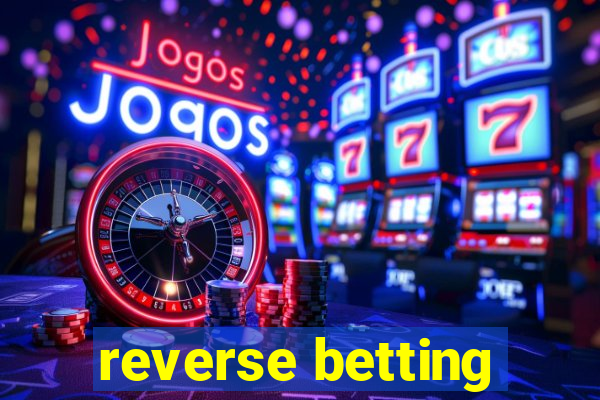 reverse betting