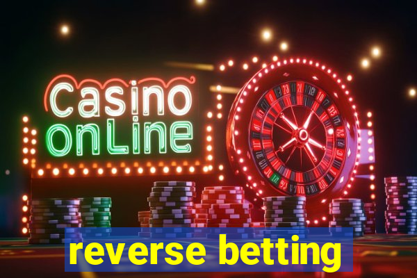 reverse betting