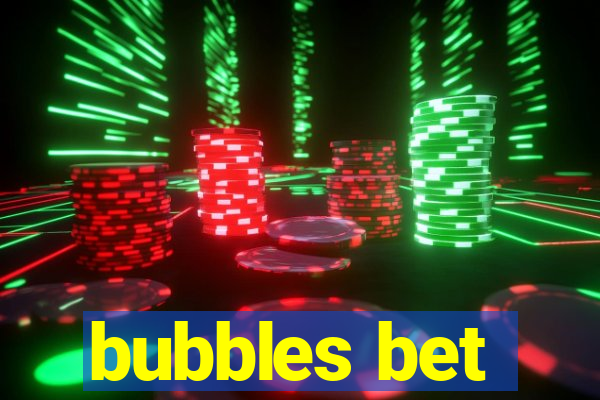 bubbles bet