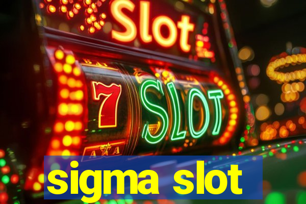 sigma slot