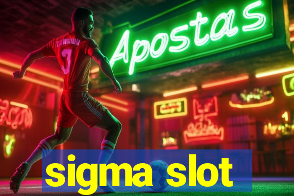 sigma slot