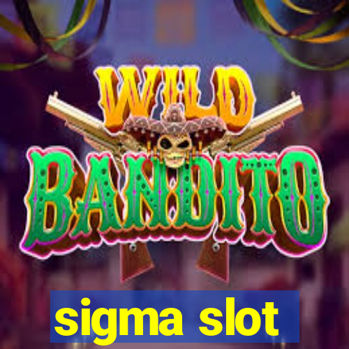 sigma slot