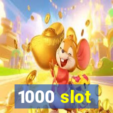 1000 slot