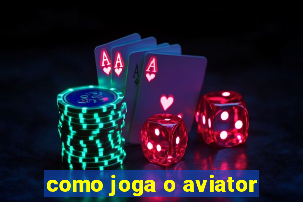 como joga o aviator