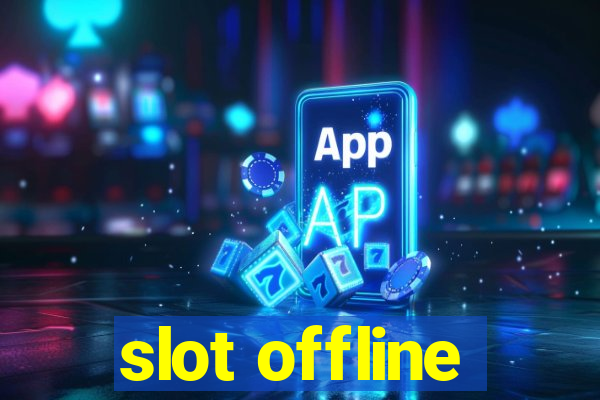 slot offline