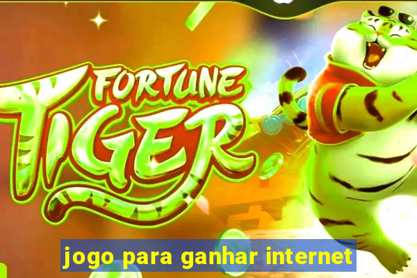 jogo para ganhar internet