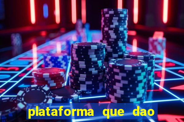 plataforma que dao b?nus de gra?a