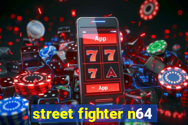 street fighter n64